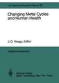 Changing Metal Cycles and Human Health: Report of the Dahlem Workshop on Changing Metal Cycles and Human Health, Berlin 1983, March 20–25