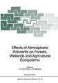 Effects of Atmospheric Pollutants on Forests, Wetlands and Agricultural Ecosystems