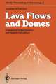 Lava Flows and Domes: Emplacement Mechanisms and Hazard Implications