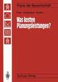 Was kosten Planungsleistungen?: Kalkulieren — aber richtig!