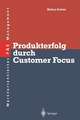 Produkterfolg durch Customer Focus