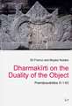 Dharmakirti on the Duality of the Object