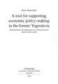 A Tool for Supporting Economic Policy-Making in the Former Yugoslavia