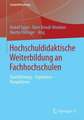 Hochschuldidaktische Weiterbildung an Fachhochschulen: Durchführung - Ergebnisse - Perspektiven