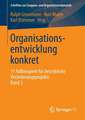 Organisationsentwicklung konkret: 11 Fallbeispiele für betriebliche Veränderungsprojekte Band 2