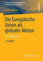 Die Europäische Union als globaler Akteur: Eine Einführung