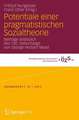 Potentiale einer pragmatistischen Sozialtheorie: Beiträge anlässlich des 150. Geburtstags von George Herbert Mead