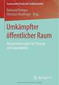 Umkämpfter öffentlicher Raum: Herausforderungen für Planung und Jugendarbeit