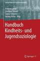 Handbuch Kindheits- und Jugendsoziologie