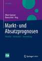 Markt- und Absatzprognosen: Modelle - Methoden - Anwendung