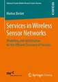 Services in Wireless Sensor Networks: Modelling and Optimisation for the Efficient Discovery of Services