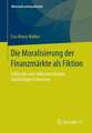 Die Moralisierung der Finanzmärkte als Fiktion: Fallstudie zum Selbstverständnis nachhaltiger Investoren