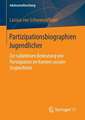 Partizipationsbiographien Jugendlicher: Zur subjektiven Bedeutung von Partizipation im Kontext sozialer Ungleichheit