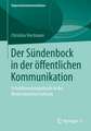 Der Sündenbock in der öffentlichen Kommunikation: Schuldzuweisungsrituale in der Medienberichterstattung