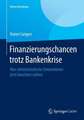 Finanzierungschancen trotz Bankenkrise: Was mittelständische Unternehmer jetzt beachten sollten