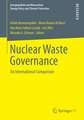 Nuclear Waste Governance: An International Comparison