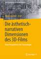 Die ästhetisch-narrativen Dimensionen des 3D-Films: Neue Perspektiven der Stereoskopie