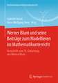 Werner Blum und seine Beiträge zum Modellieren im Mathematikunterricht: Festschrift zum 70. Geburtstag von Werner Blum