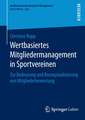 Wertbasiertes Mitgliedermanagement in Sportvereinen: Zur Bedeutung und Konzeptualisierung von Mitgliederbewertung