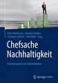 Chefsache Nachhaltigkeit: Praxisbeispiele aus Unternehmen