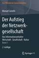 Der Aufstieg der Netzwerkgesellschaft: Das Informationszeitalter. Wirtschaft. Gesellschaft. Kultur. Band 1