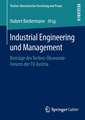 Industrial Engineering und Management: Beiträge des Techno-Ökonomie-Forums der TU Austria