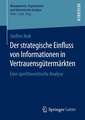 Der strategische Einfluss von Informationen in Vertrauensgütermärkten: Eine spieltheoretische Analyse