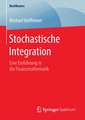 Stochastische Integration: Eine Einführung in die Finanzmathematik