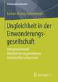 Ungleichheit in der Einwanderungsgesellschaft: Intergenerationale Mobilität der angeworbenen Arbeitskräfte in Österreich