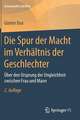 Die Spur der Macht im Verhältnis der Geschlechter: Über den Ursprung der Ungleichheit zwischen Frau und Mann