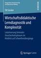 Wirtschaftsdidaktische Lerndiagnostik und Komplexität: Lokalisierung liminaler Unsicherheitsphasen im Hinblick auf Schwellenübergänge