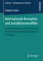 Internationale Korruption und Jurisdiktionskonflikte: Die Sanktionierung von Unternehmen im Fall der Bestechung ausländischer Amtsträger