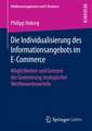 Die Individualisierung des Informationsangebots im E-Commerce: Möglichkeiten und Grenzen der Generierung strategischer Wettbewerbsvorteile