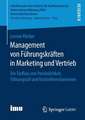 Management von Führungskräften in Marketing und Vertrieb: Der Einfluss von Persönlichkeit, Führungsstil und Kontrollmechanismen