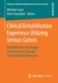 Clinical Rehabilitation Experience Utilizing Serious Games: Rehabilitation Technology and a Technical Concept for Health Data Collection