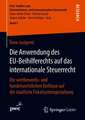 Die Anwendung des EU-Beihilferechts auf das internationale Steuerrecht: Die wettbewerbs- und handelsrechtlichen Einflüsse auf die staatliche Fiskalsystemgestaltung