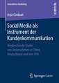 Social Media als Instrument der Kundenkommunikation: Vergleichende Studie von Unternehmen in China, Deutschland und den USA