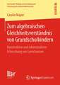 Zum algebraischen Gleichheitsverständnis von Grundschulkindern: Konstruktive und rekonstruktive Erforschung von Lernchancen