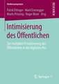 Intimisierung des Öffentlichen: Zur multiplen Privatisierung des Öffentlichen in der digitalen Ära