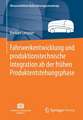 Fahrwerkentwicklung und produktionstechnische Integration ab der frühen Produktentstehungsphase