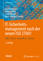 IT-Sicherheitsmanagement nach der neuen ISO 27001: ISMS, Risiken, Kennziffern, Controls