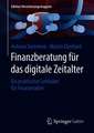 Finanzberatung für das digitale Zeitalter: Ein praktischer Leitfaden für Finanzmakler