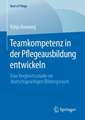 Teamkompetenz in der Pflegeausbildung entwickeln: Eine Vergleichsstudie im deutschsprachigen Bildungsraum