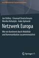 Netzwerk Europa: Wie ein Kontinent durch Mobilität und Kommunikation zusammenwächst