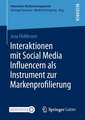 Interaktionen mit Social Media Influencern als Instrument zur Markenprofilierung