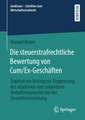 Die steuerstrafrechtliche Bewertung von Cum/Ex-Geschäften: Zugleich ein Beitrag zur Eingrenzung des objektiven und subjektiven Verhaltensunrechts bei der Steuerhinterziehung