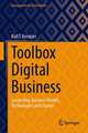 Toolbox Digital Business: Leadership, Business Models, Technologies and Change