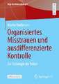 Organisiertes Misstrauen und ausdifferenzierte Kontrolle: Zur Soziologie der Polizei