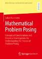 Mathematical Problem Posing: Conceptual Considerations and Empirical Investigations for Understanding the Process of Problem Posing