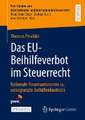 Das EU-Beihilfeverbot im Steuerrecht: Nationale Steuerautonomie vs. unbegrenzte Beihilfenkontrolle